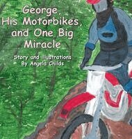 George, His Motorbikes, and One Big Miracle