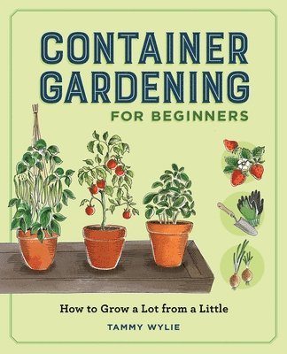 Tammy Wylie - Container Gardening for Beginners, Häftad. Tillgänglighet: Lägg i varukorg