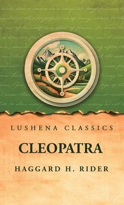 Haggard H Rider - Cleopatra, Inbunden. Tillgänglighet: Lägg i varukorg