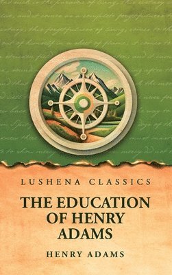 Henry Adams - Education of Henry Adams, Inbunden