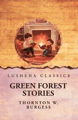 Thornton W Burgess - Green Forest Stories, Häftad