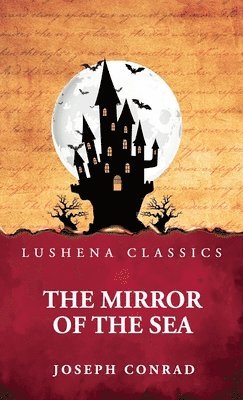 Joseph Conrad - Mirror of the Sea, Inbunden