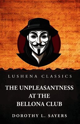 Dorothy L Sayers - Unpleasantness at the Bellona Club, Häftad