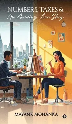 Mayank Mohanka - Numbers, Taxes and An Amazing Love Story, Inbunden. Tillgänglighet: Lägg i varukorg