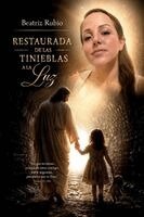 Beatriz Rubio - Restaurada de Las Tinieblas a la Luz, Häftad