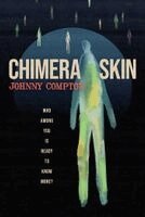 Johnny Compton - Chimera Skin, Häftad