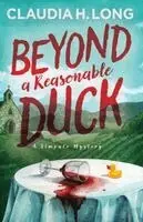 Claudia H Long - Beyond a Reasonable Duck, Häftad. Tillgänglighet: Lägg i varukorg