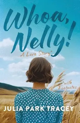 Julia Park Tracey - Whoa, Nelly!, Häftad. Tillgänglighet: Lägg i varukorg