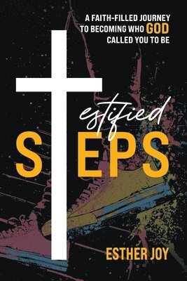 Esther Joy - Testified Steps, Häftad