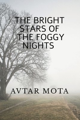 Avtar Mota - Bright Stars of the Foggy Nights, Häftad