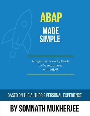 Somnath Mukherjee - ABAP made simple, Häftad. Tillgänglighet: Lägg i varukorg