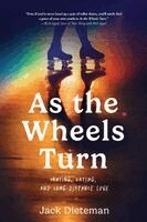 Jack Dieteman - As the Wheels Turn, Häftad
