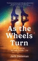 Jack Dieteman - As the Wheels Turn, Inbunden