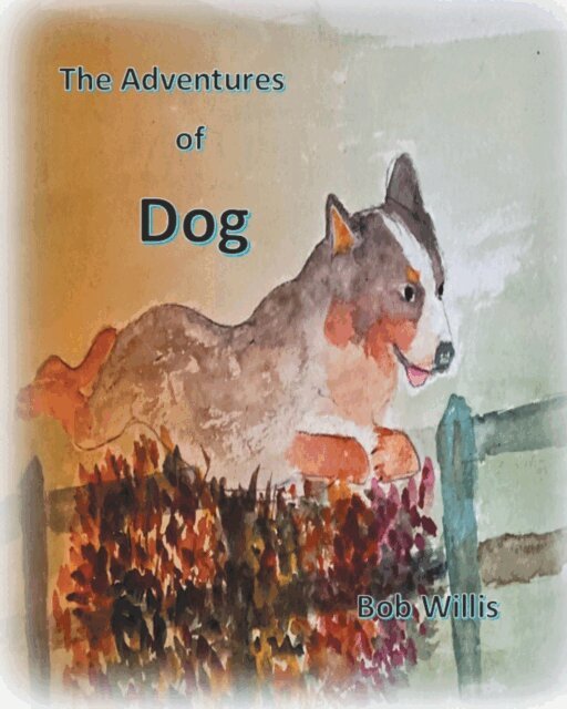 Bob Willis - Adventures of Dog, E-bok