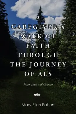 Caregiver's Walk of Faith through the Journey of ALS