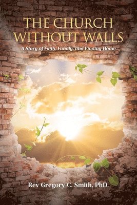 Gregory C Smith - Church Without Walls, Häftad. Tillgänglighet: Lägg i varukorg