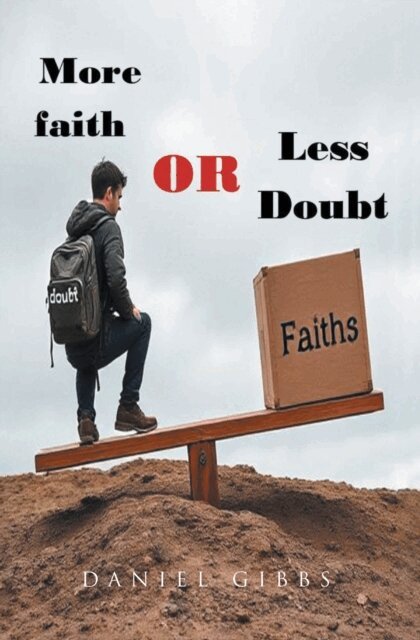 Daniel Gibbs - More Faith or Less Doubt, E-bok