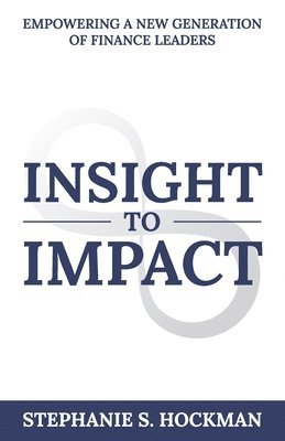 Stephanie S Hockman - Insight to Impact, Häftad