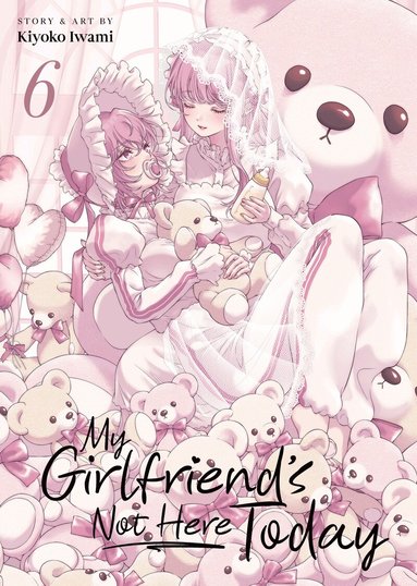 My Girlfriend's Not Here Today Vol. 6 by Kiyoko Iwami