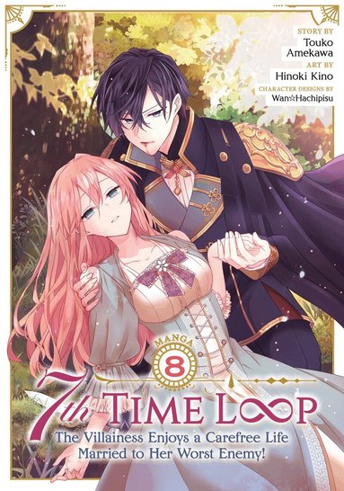 Touko Amekawa - 7th Time Loop: The Villainess Enjoys a Carefree Life Married to Her Worst Enemy! (Manga) Vol. 8, Häftad