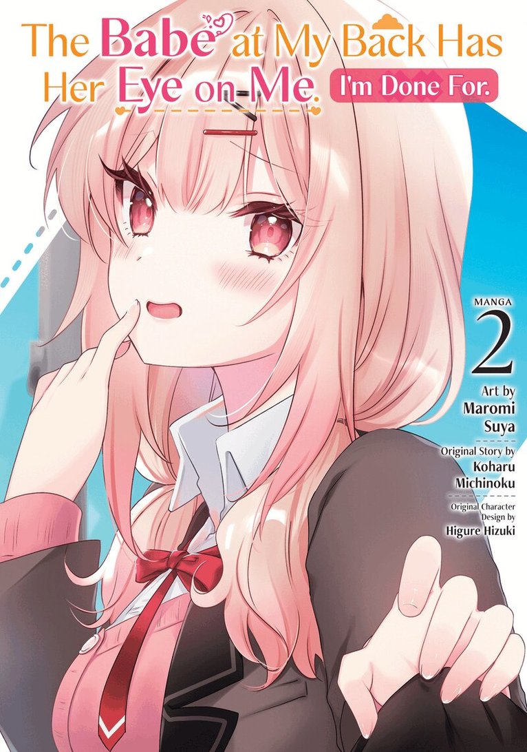 Koharu Michinoku - Babe at My Back Has Her Eye on Me. I'm Done For. (Manga) Vol. 2, Häftad