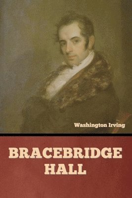 Washington Irving - Bracebridge Hall, Häftad