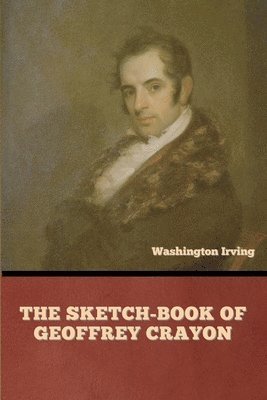 Washington Irving - Sketch-Book of Geoffrey Crayon, Häftad