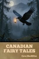 Cyrus MacMillan - Canadian Fairy Tales, Häftad