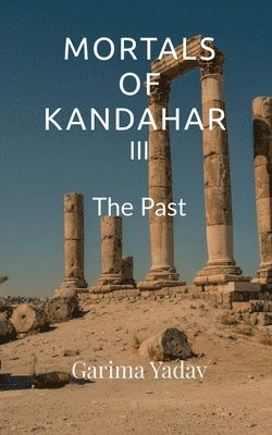 Garima Yadav - Mortals of Kandahar III, Häftad. Tillgänglighet: Lägg i varukorg