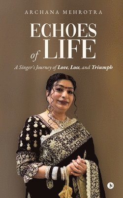 Archana Mehrotra - Echoes of Life, Häftad. Tillgänglighet: Lägg i varukorg