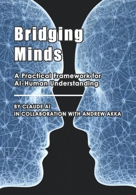Andrew Akka, Claude Ai - Bridging Minds, Häftad