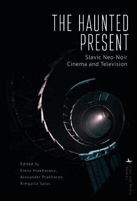 Rimgaila Salys, Alexander Prokhorov, Elena Prokhorova - Haunted Present, E-bok