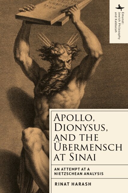 Rinat Harash - Apollo, Dionysus, and the Ubermensch at Sinai, E-bok