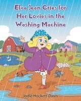 Jodie Hockett-Davis - Elva Jean Cries for Her Lovies in the Washing Machine, Häftad. Tillgänglighet: Lägg i varukorg