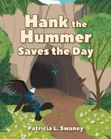 Patricia L Swaney - Hank the Hummer Saves the Day, Häftad. Tillgänglighet: Lägg i varukorg