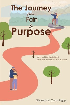 Steve Riggs, Carol Riggs - Journey from Pain to Purpose, Häftad