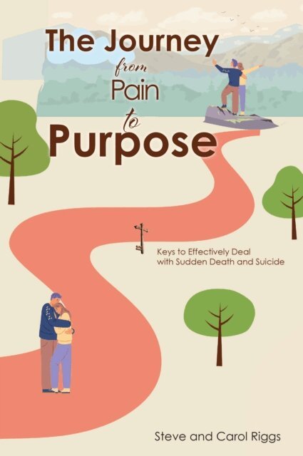 Carol Riggs, Steve - Journey from Pain to Purpose, E-bok
