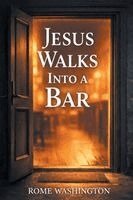 Rome Washington - Jesus Walks Into a Bar, Häftad. Tillgänglighet: Lägg i varukorg