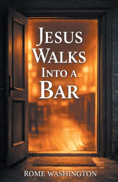 Rome Washington - JESUS WALKS INTO A BAR, E-bok. Tillgänglighet: Lägg i varukorg