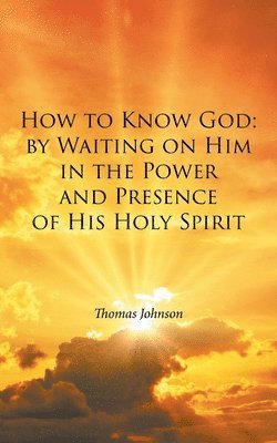 Thomas Johnson - How to Know God, Häftad