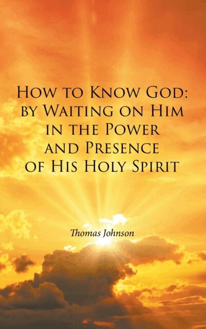 Thomas Johnson - How to Know God, E-bok