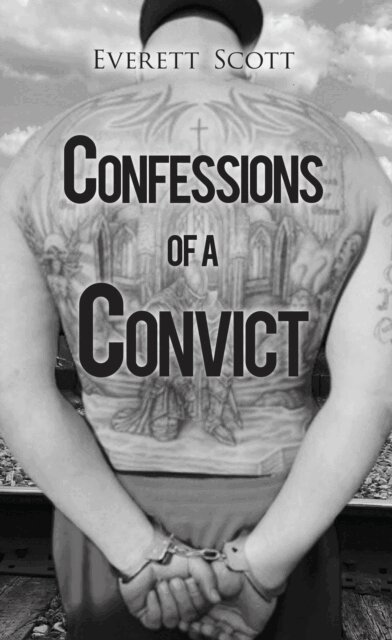 Everett Scott - Confessions of a Convict, E-bok
