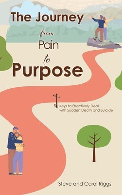Steve Riggs, Carol Riggs - Journey from Pain to Purpose, Inbunden