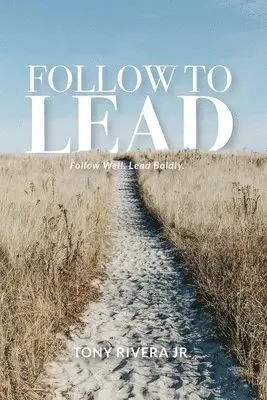 Tony Rivera - Follow to Lead, Häftad. Tillgänglighet: Lägg i varukorg