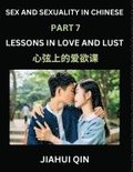 Chinese Romantic Stories & Essays on Sex and Sexuality (Part 7)- Self-learn Reading Chinese Romance, Sex Education, Love, Intimacy and Lust, Simple Lessons for Beginner Students of Mandarin Chinese...