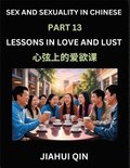 Chinese Romantic Stories & Essays on Sex and Sexuality (Part 13)- Self-learn Reading Chinese Romance, Sex Education, Love, Intimacy and Lust, Simple Lessons for Beginner Students of Mandarin Chines...