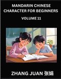 Mandarin Chinese Character for Beginners (Part 11)- A Progressive Guide to Mastering Chinese Characters, Techniques for Rapid Multiple-Choice Identification, Along with Your Complete HSK Level Refe...