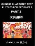 Chinese Character Test Puzzles for Beginners (Part 2)- Beginner-Friendly Chinese Character Puzzles with Brain-Boosting Games for Stepwise Mandarin Learning Through Character Matching