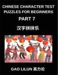 Chinese Character Test Puzzles for Beginners (Part 7)- Puzzles to Test Chinese Characters for Beginners - Brain-Engaging Games for Sequential Mandarin Learning Through Character Pairing