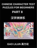 Chinese Character Test Puzzles for Beginners (Part 8)- Chinese Character Puzzles for Novice Learners - Interactive Brain Challenges for Stepwise Mandarin Mastery Through Matching